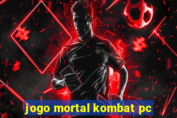 jogo mortal kombat pc